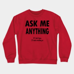 Ask Me Anything Sarcastic Saying Crewneck Sweatshirt